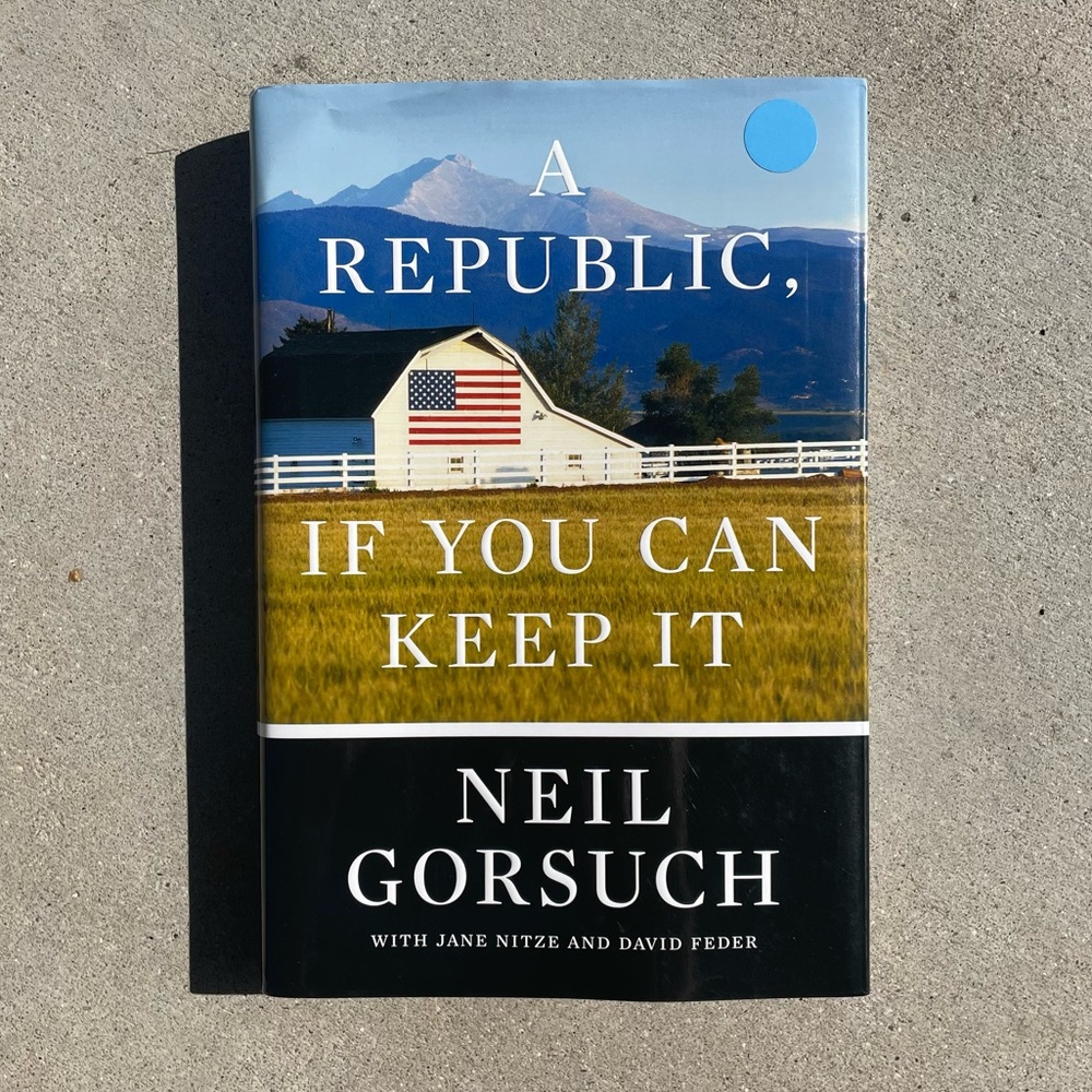 SCOTUS Justice Neil Gorsuch Signed 2019 Book A Republic If You Can Keep It HC/DJ - Picture 2 of 9